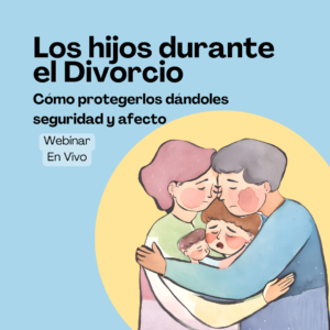 Webinar Los hijos durante el Divorcio