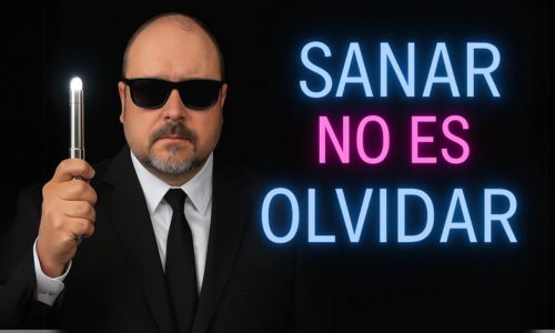 Sanar no es Olvidar