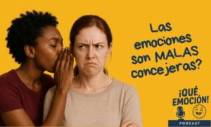 Las emociones no son malas concejeras