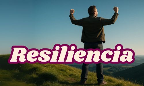 Qué es la RESILIENCIA